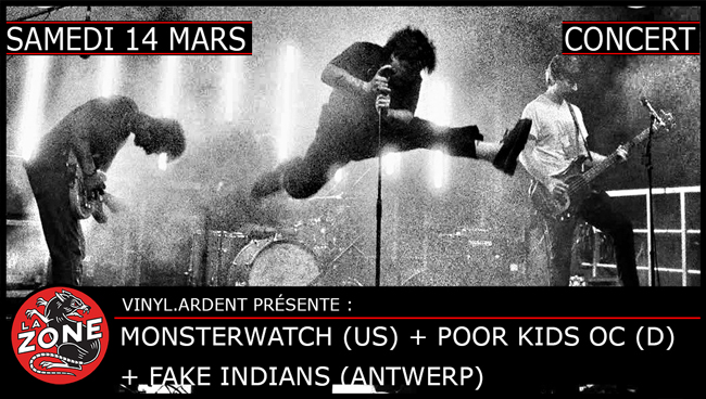 Monsterwatch (us) + Poor Kids O.C. (d) + Fake Indians (Antwerp)