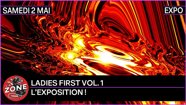 LADIES FIRST VOL. 1 • L’EXPO !
