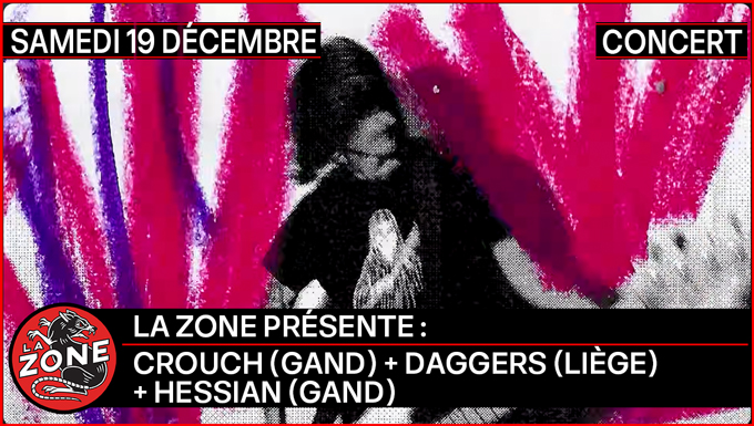 Crouch (Gand) + Daggers (Liège) + Hessian (Gand)