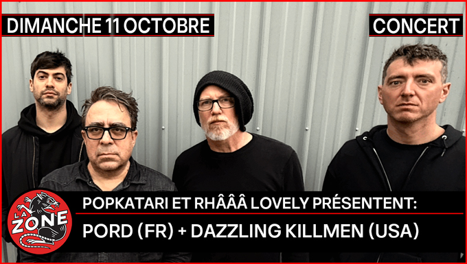 Pord (fr) + Dazzling Killmen (usa)